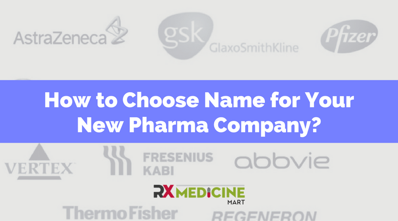 How To Choose Name For Your New Pharma Company RXM