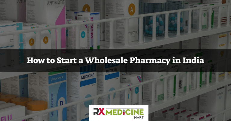 how-to-start-a-wholesale-pharmacy-in-india-rx-medicine-mart