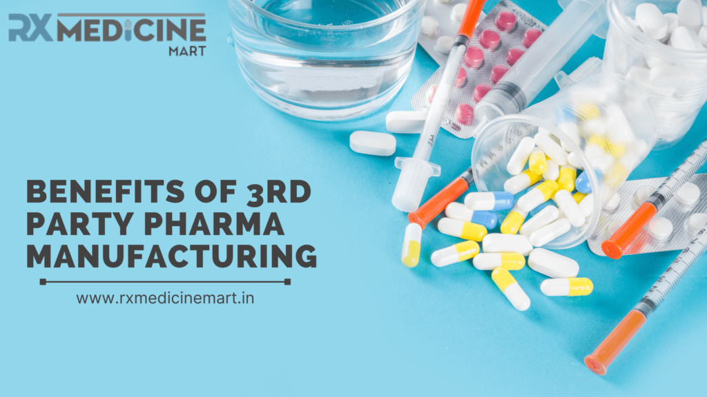 benefits-of-3rd-party-pharma-manufacturing-rx-medicine-mart