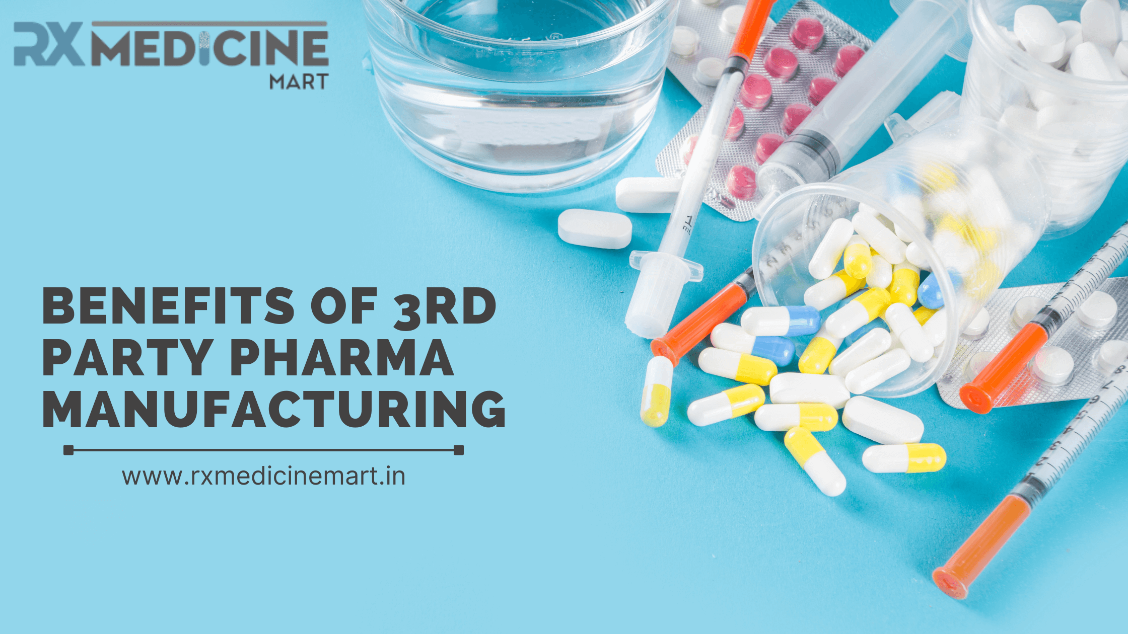 Benefits Of 3rd Party Pharma Manufacturing RX Medicine Mart